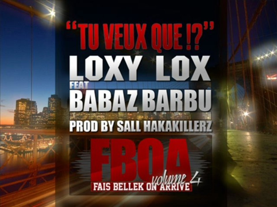 7.LOXYLOX FEAT BABAZ BARBU(TU VEUX.)FBOA VOLUME4..PROD BY SALL HAKAKILLERZ