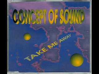 Concept Of Sound - Take Me Away (Radio Remix)