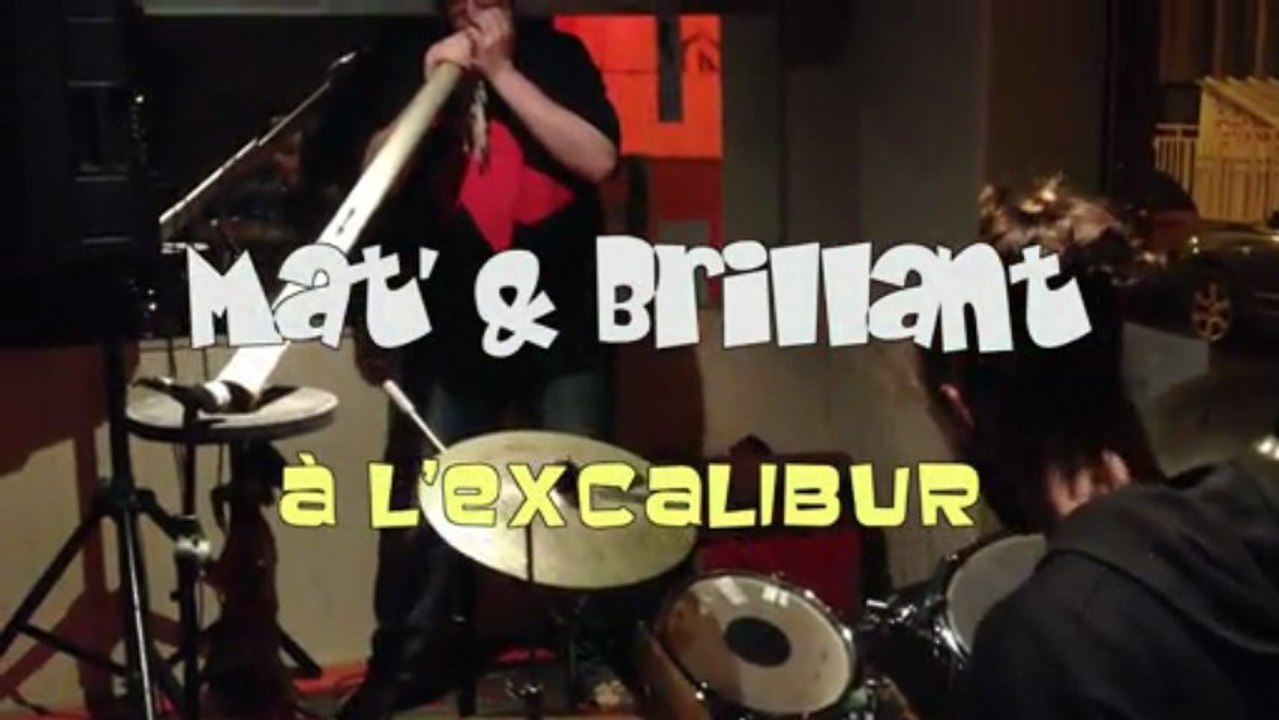 Mat & Brillant @ Excalibur