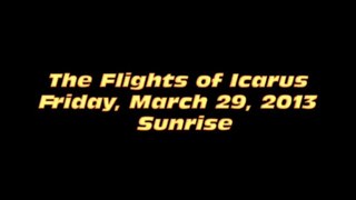 The Flights of Icarus - Friday, March 29, 2013 Sunrise Timelapsed