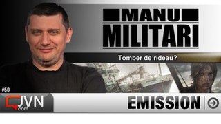 Manu Militari - Tomber de rideau ? - S2-Ep#50 [JVN.com]