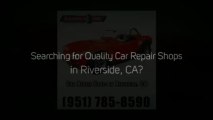 Car Repair Shops in Riverside, CA (951) 785-8590