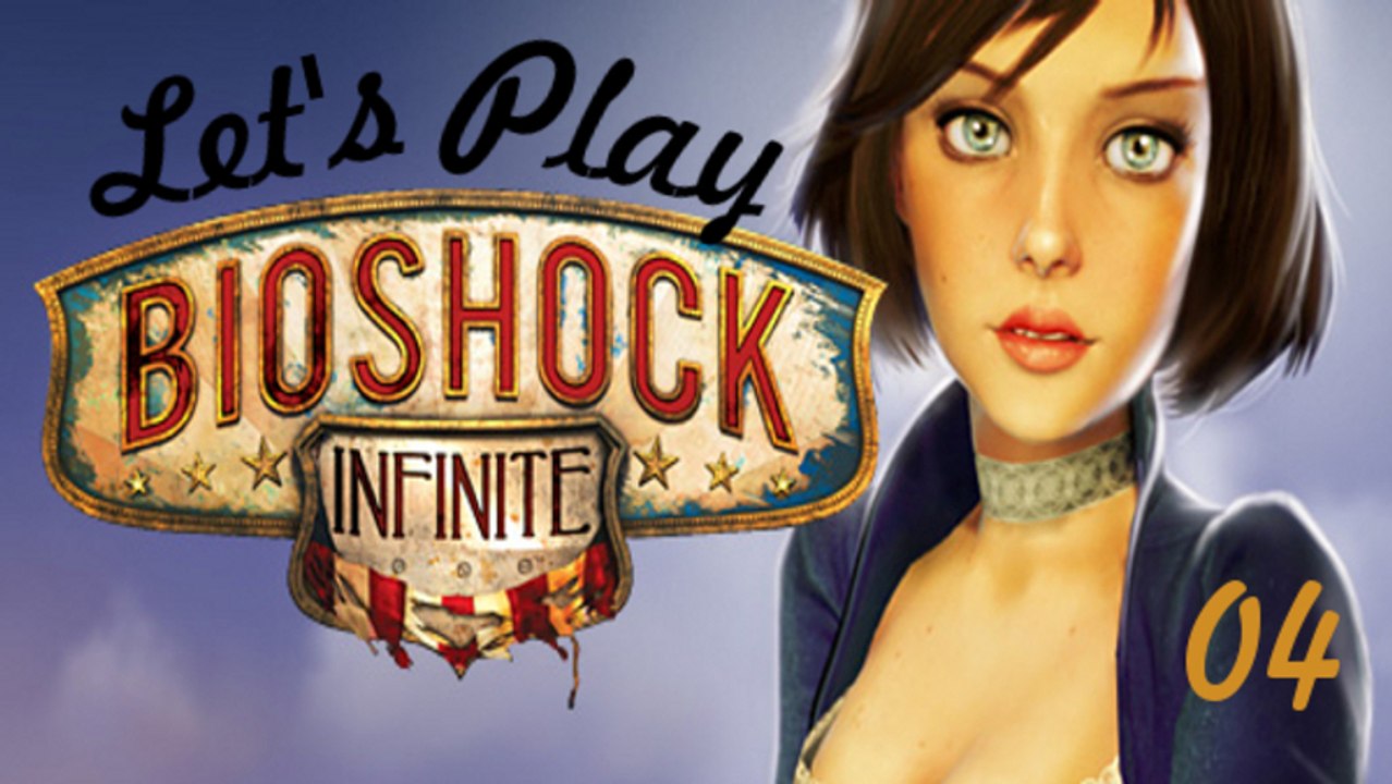 Let's Play Bioshock Infinite / Episode 4 (PC)