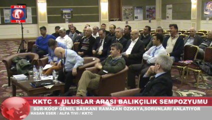 Balıkçılığın Sorunları 1. Uluslararası KKTC Balıkçılık Sempozyumu"nda konuşuldu...