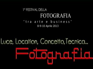 1° Festival della Fotografia "tra arte e business", 8-9-10 Aprile 2013, Terrasini (PA)