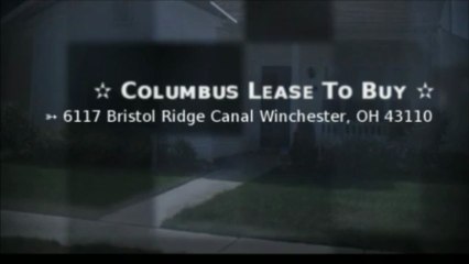 Columbus Lease To Buy Homes: 6117 Bristol Ridge, Canal Winchester, OH 43110