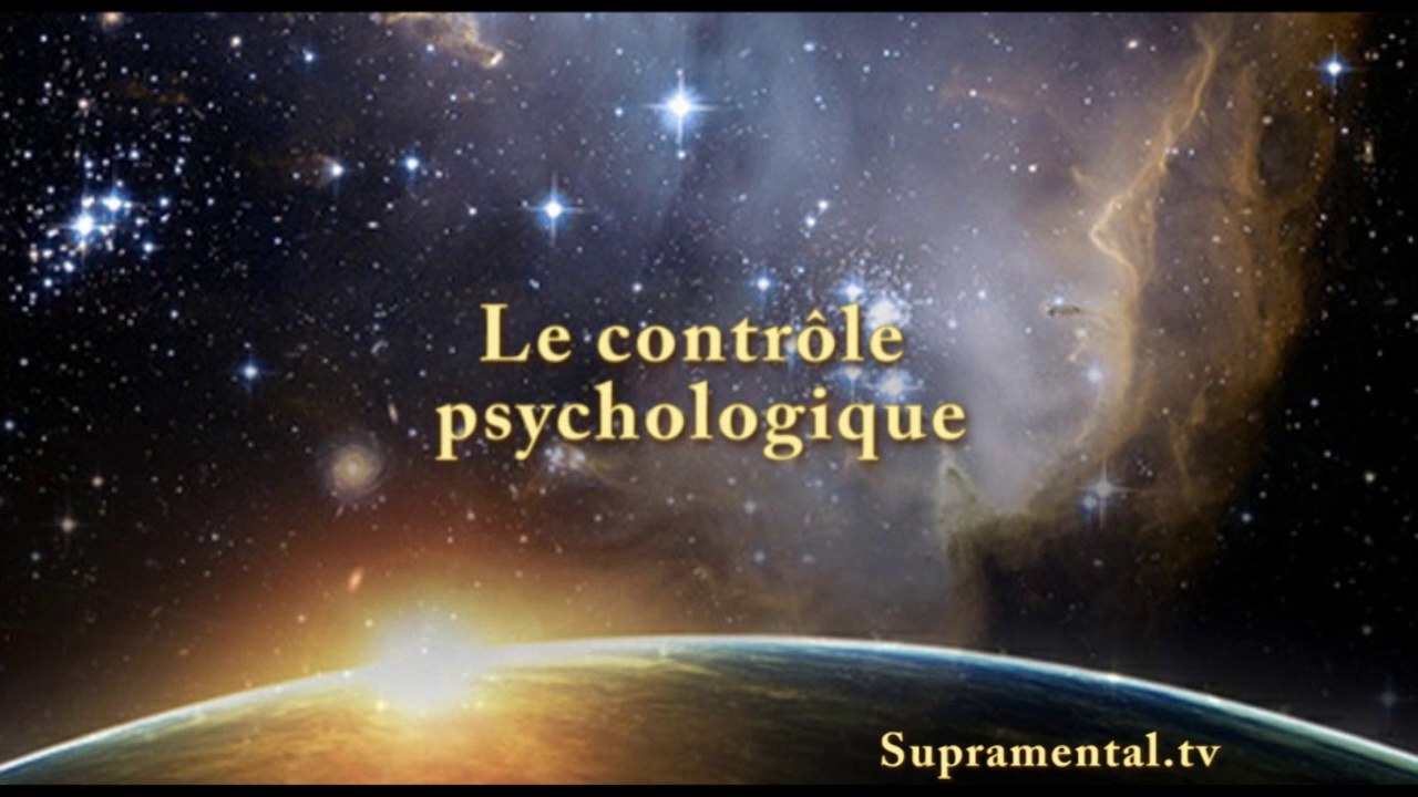 Genese de l'homme nouveau ''le conrôle psychologique''-01-04-2013 supramental.tv