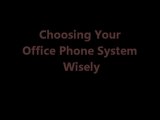 Choosing Your Office Phone System Wisely