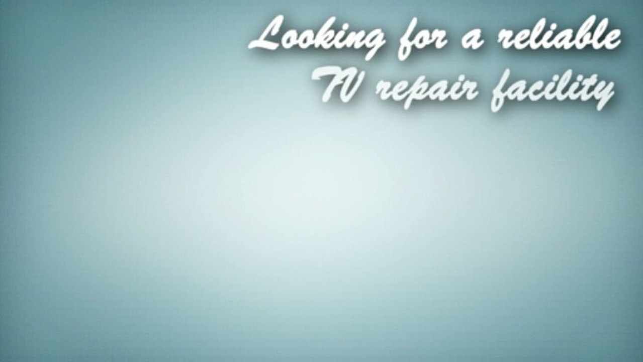 Where to Get your TV repaired – Reliable and Affordable Shop