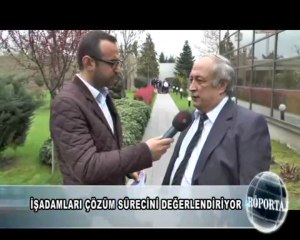 ROPORTAJ IS ADAMLARI COZUM SURECI