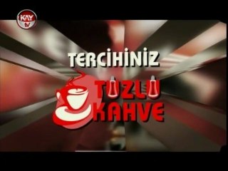 KAYTV TUZLU KAHVE 1 NİSAN 2013