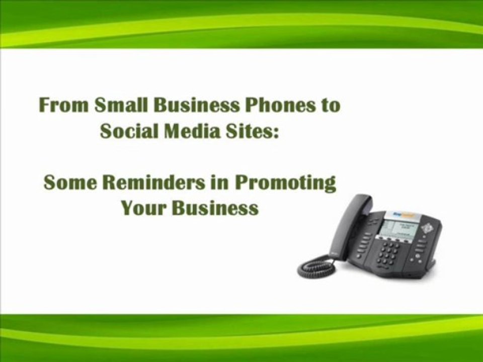 From Small Business Phones to Social Media Sites: Some Reminders in Promoting Your Business