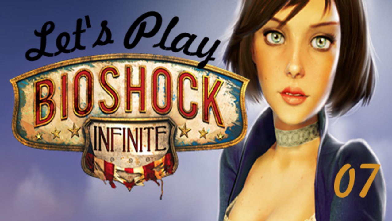 Let's Play Bioshock Infinite / Episode 7 (PC)