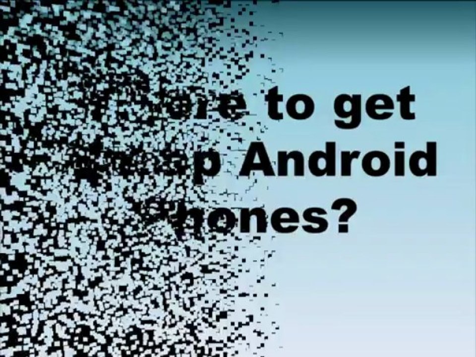 Where to get Cheap Android Phones