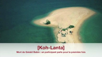 [Koh-Lanta] Mort de Gérald Babin : un participant parle pour la première fois