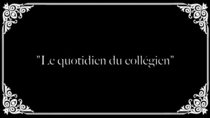 Le quotidien du collégien - collège Fernand GREGH 2013