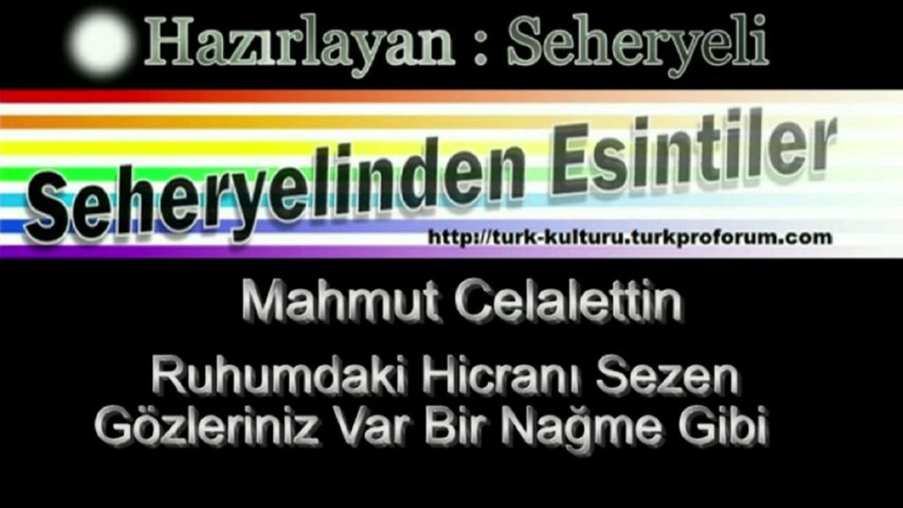 Mahmut Celaletin ♪♪♪ Ruhumdaki Hicrani Sezen Gözleriniz Var Bir Nağme Gibi