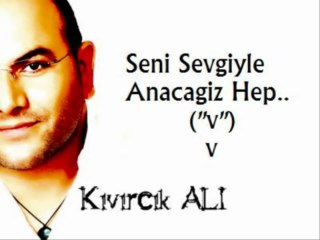 Kivircik Ali - Sen Kalbimin Diregisin