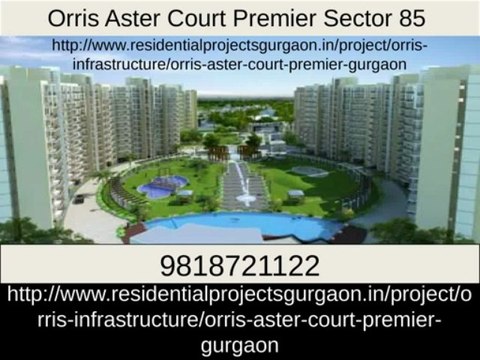 Orris Aster Court Premier Sector 85 Gurgaon