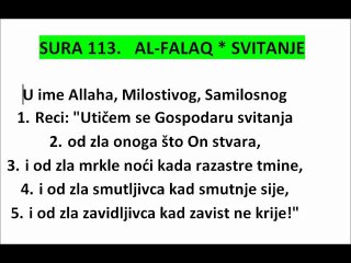 SURA 113 - SVITANJE - AL FALAQ - KUR'AN NA BOSANSKOM JEZIKU THE HOLY QUR'AN IN BOSNIAN