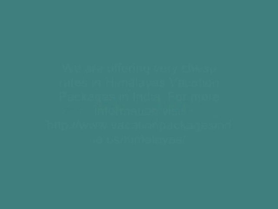 Last Minute Himalayas Vacation Packages