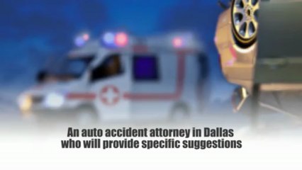 Auto Accident Attorney Dallas: Unique Personal Advice with Experienced Auto Accident Attorney Dallas