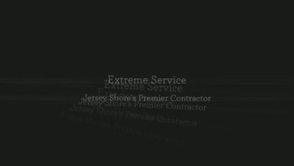 Extreme Service - Jersey Shore’s Premier Contractor