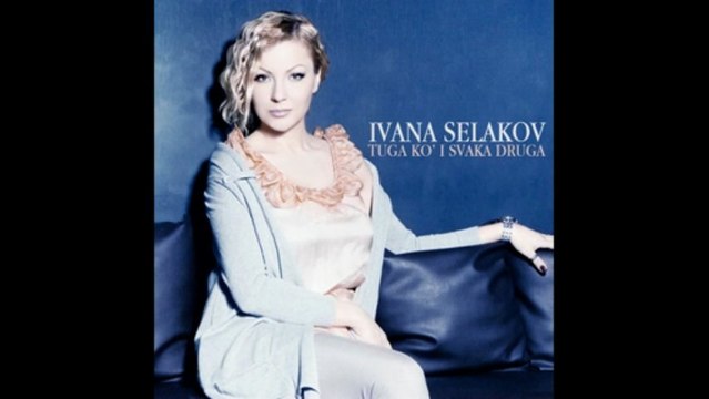 Ivana Selakov - Tuga ko i svaka druga - (Audio) - 2012