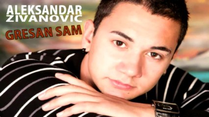 Aleksandar Zivanovic - Gresan sam (2011)