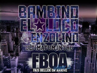 8.BAMBINO EL LOCO FEAT ENZOLINO (ULTIMATUM INTRO)FBOA VOL 4