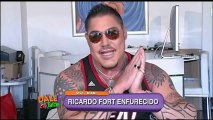 Ricardo Fort furioso en Dale la Tarde