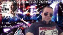 cheb abbes 2013 REMIX DJ TOUFIK IBIZA TEL 0678694410dj.toufik.ibiza@hotmail.fr CELEBRATIONS ET FETES