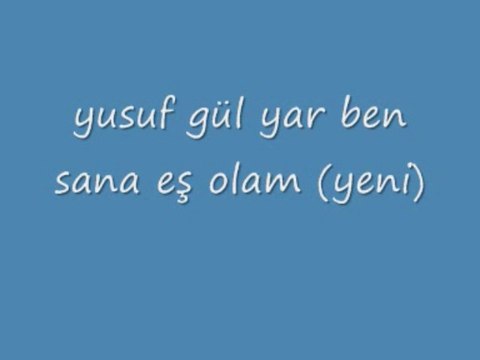 YUSUF GÜL - Yar ben sana eş olam