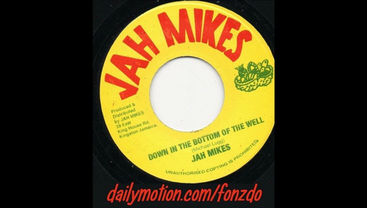 Jah Mikes - Down in the Bottom of the Well