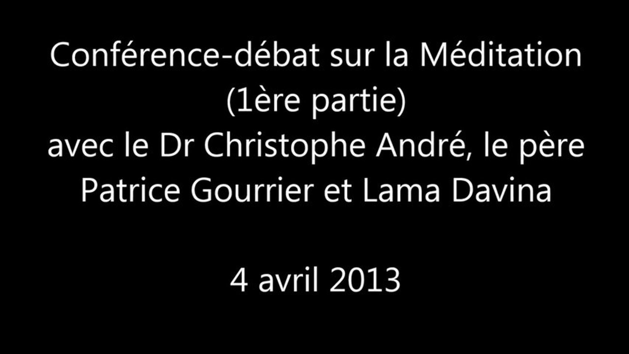 Conférence-Débat sur la MEDITATION (1ère partie) - 4 avril 2013 à Poitiers