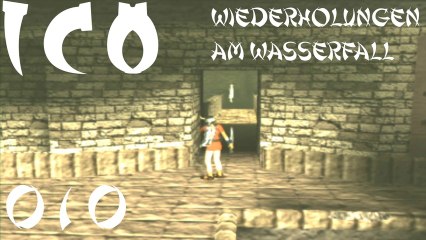 Let's Play ICO - #010 - Wiederholungen am Wasserfall