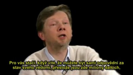 „Vy musíte být tou změnou..." - Eckhart Tolle (CZ)