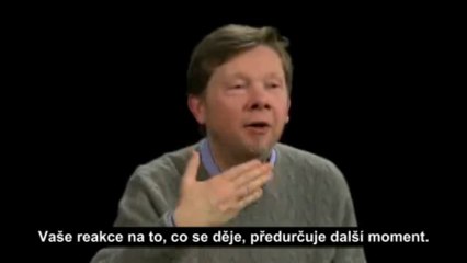 Co předurčuje naši budoucnost - Eckhart Tolle