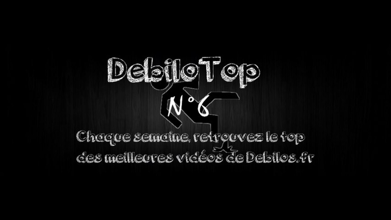 DebiloTop n°6 ! Le top des vidéos drôles du WEB tous les dimanches !