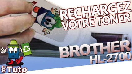 Comment recharger une Brother HL-2700 Toner