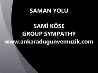 SAMAN YOLU............http://www.ankaradugunvemuzik.com-ANKARA DÜGÜN ORKESTRASI.........SAMİ KÖSE ÖZEL PİYANO-ORG DERSİ - MÜZİK ORGANİZASYON GROUP SYMPATHY