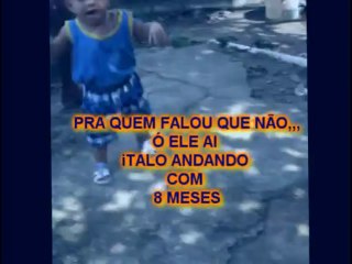 ITALO ANDANDO 8 MESES