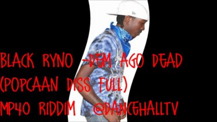 Black Ryno -Dem Ago Dead