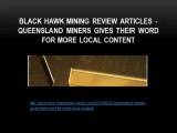 Black hawk mining review articles - Queensland Miners Gives their Word for More Local Content