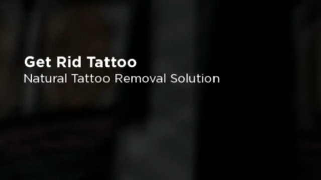 Get Rid Tattoo - Natural Tattoo Removal Solution