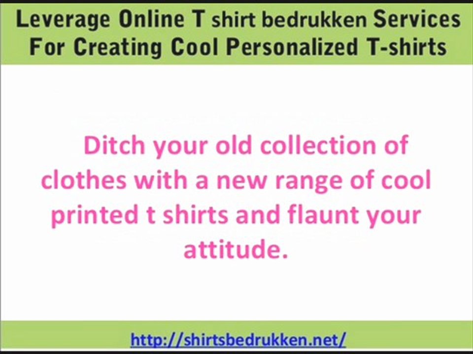 Leverage Online T shirt bedrukken  Services For Creating Cool Personalized T shirts