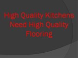 High Quality Kitchens Need High Quality Flooring