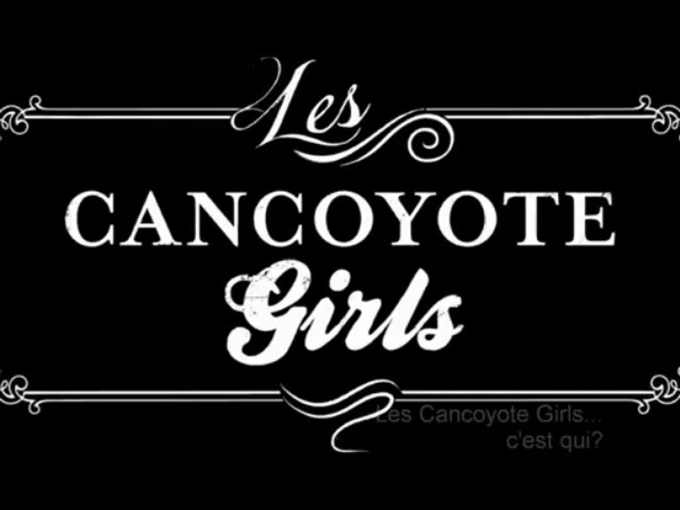 Les cancoyote girls... c est qui?