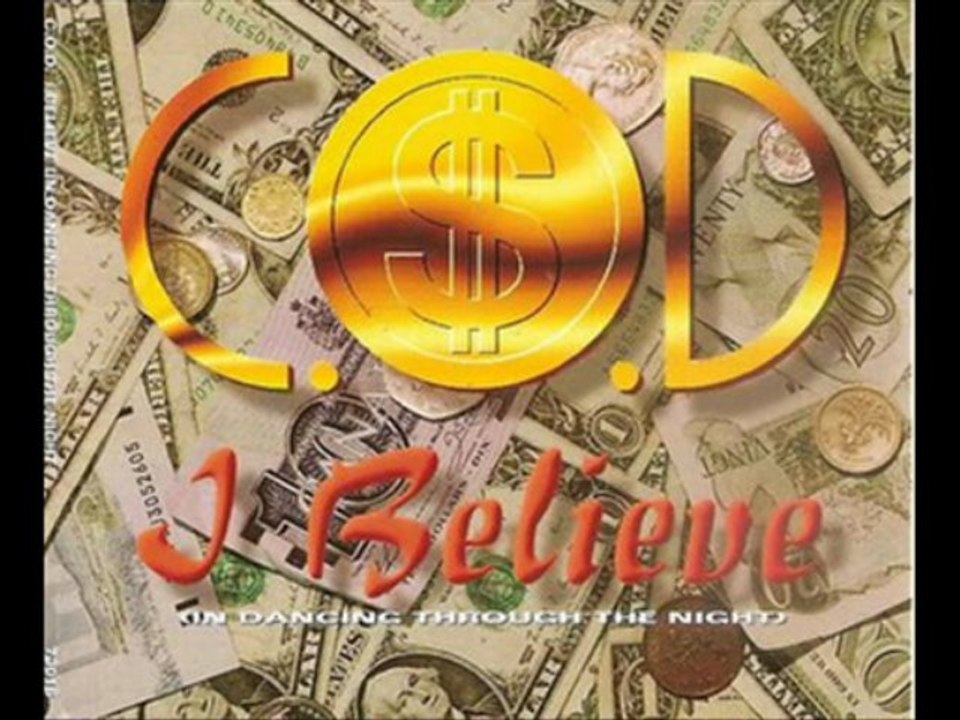C.O.D. - I Believe (In Dancing Through The Night) (Extended Version)