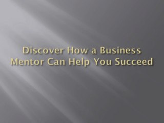 Discover How a Business Mentor Can Help You Succeed